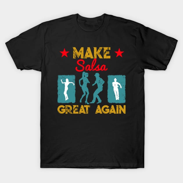 Make Salsa Great Again Vintage Design T-Shirt by echopark12